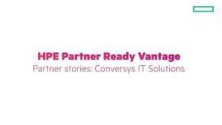 HPE Partner Ready Vantage Partner story: Conversys IT Solutions