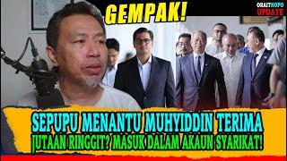 SEPUPU MENANTU MUHYIDDIN TERIMA JUTAAN RINGGIT? MASUK DALAM AKAUN SYARIKAT SKANDAL JANA WIBAWA!