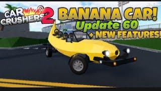 •NEW BANANA CAR!• Car Crushers 2 - Update 60