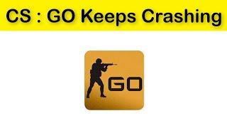 How To Fix CS GO Keeps Crashing Error || How To Stop CS:GO From Crashing -2020