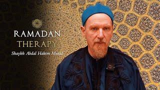 Dhikr & Fikr - Abdal Hakim Murad: Ramadan Therapy