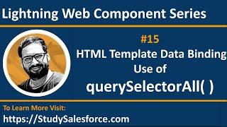 15 LWC | Use querySelectorAll to fetch data | HTML Template Data Binding | Lightning Web Component