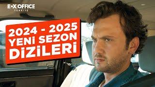 YENİ SEZONDA BAŞLAYACAK OLAN YERLİ TELEVİZYON DİZİLERİ (2024-2025 SEZONU)