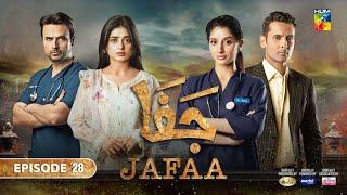 Jafaa Episode 28 - Seher Khan & Mawra Hussain - 23rd November 2024 - Hum Tv Drama