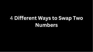 4 Different ways of swapping two numbers - PART 2