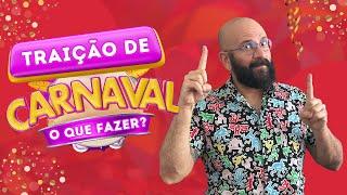 TRAIÇÃO DE CARNAVAL: POR QUE ACONTECE E COMO LIDAR? | Marcos Lacerda, psicólogo