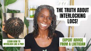 The TRUTH About Interlocking Locs! | How to Interlock | Expert Tips From A Loctician!