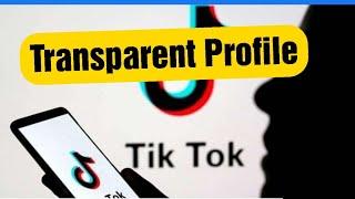 How to make transparent profile picture in TikTok