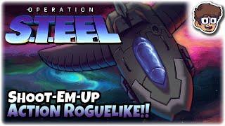 ACTION ROGUELIKE SHOOT-EM-UP! | Let's Try: Operation Steel