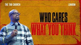 Who Cares What You Think | 23.04.23 | Sunday Service | Tab@Home