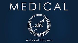 All of MEDICAL PHYSICS in 7 mins - A-level Physics