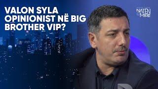 Valon Syla opinionist në Big Brother VIP?/Ka  dicka për t’iu thënë banorëve që do të hyjnë