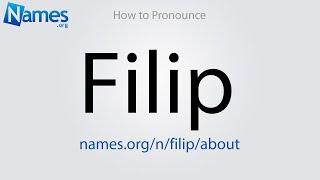 How to Pronounce Filip