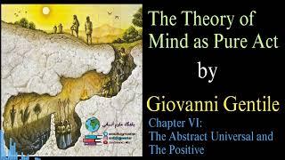 The Theory of Mind as Pure Act _ Giovanni Gentile _ Chapter 6 (NotebookLM AI Podcast, 2024 version)