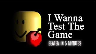 ROBLOX | I Wanna Test The Game Beaten in under 5 MINUTES!