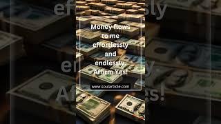  Money Flows to Me Effortlessly & Endlessly! Affirm YES! 