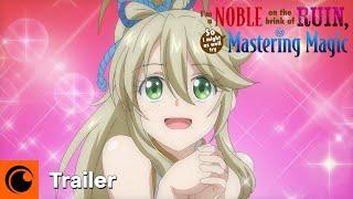 I’m a Noble on the Brink of Ruin, So I Might as Well Try Mastering Magic | Offizieller Trailer