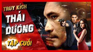 Thai Duong's Pursuit - Final Episode | Extremely Exciting Gangster Action Film | PhimTV 365