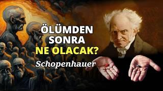 Doğmadan Önce Neysen, Ölümden Sonra da O olacaksın - Schopenhauer ve Ölüm Felsefesi