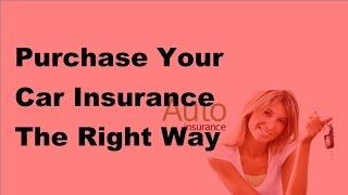 2017 Car Insurance Tips |  Purchase Your Car Insurance The Right Way