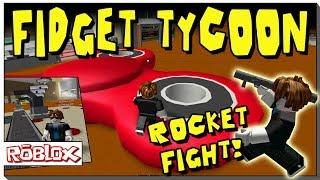 ROBLOX FIDGET SPINNER TYCOON - A ROCKET FIGHT FOR MY FACTORY!