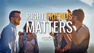 CHOOSING THE RIGHT FRIENDS MATTERS - Motivational & Inspirational Video