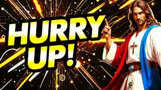 God Says  HURRY UP OTHERWISE YOU WILL PUNISHED | God Message Today For You | God Tells