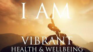 I AM Affirmations  VIBRANT HEALTH & WELLBEING | Stay Motivated to Succeed   Stunning Nature