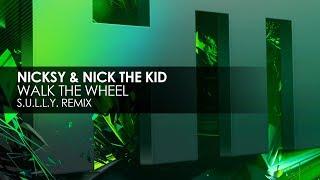 Nicksy & Nick The Kid - Walk The Wheel (S.U.L.L.Y. Remix)