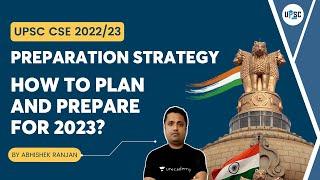 UPSC-CSE  LET'S PLAN 2023 | Abhishek Ranjan | UPSC 101 | UPSC CSE 2023