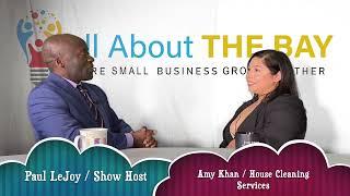 All About The Bay Interviews  Amy Khan, House Cleaning Service at Cleaning Maid4You