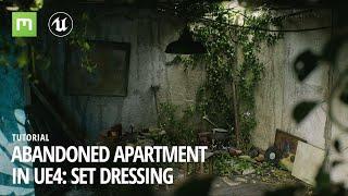 UE4 TUTORIAL / Create an abandoned apartment in UE4: Set dressing