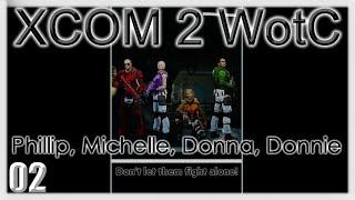 Let's Play XCOM 2 WotC - 02 - Phil, Michelle, Donna, Donnie