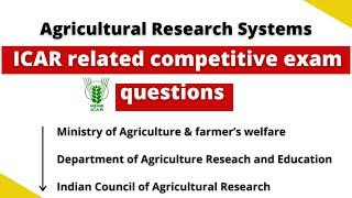 Agricultural Research Systems| ICAR related information for competitive exams| General Agriculture