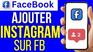 Comment ajouter instagram sur facebook