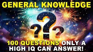 100 General Knowledge Questions - You Are Brilliant If You Can Pass This Quiz!