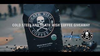 Cold Steel & Death Wish Coffee