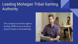 Leading Mohegan Tribal Gaming Authority : Bobby Soper