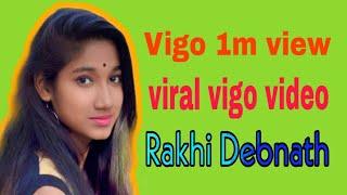 Rakhi debnath 1m views Vigo trending video like|comment|share