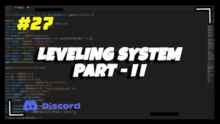 #27 Leveling System Part - II  | Discord.js v13 Series