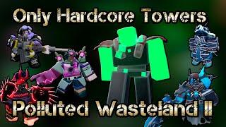 Only Hardcore Towers Polluted Wasteland II Roblox Tower Defense Simulator