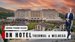 BN HOTEL THERMAL WELNESS.  Termal otellere bakışınızı değiştirecek bir donanım, lüks ve konfor ile.