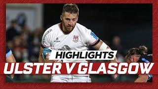 HIGHLIGHTS | Ulster Rugby V Glasgow | United Rugby Championship