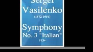 Sergei Vasilenko (1872-1956) : Symphony No. 3 "Italian" (1934)