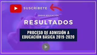 Proceso de admisión a educación básica 2019-2020 (RESULTADOS)