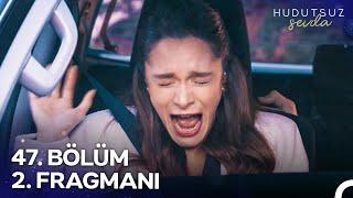 Hudutsuz Sevda 47. Bölüm 2. Fragmanı | "Bir Şey Yap, Çarpacak!"