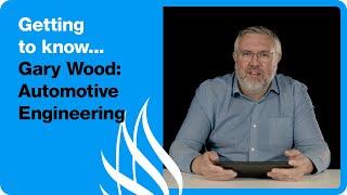 Getting To Know... Gary Wood | Automotive Engineering #gettingtoknowseries