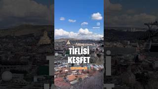 Tiflis Gürcistan - Hızlıca Keşfet #gezi #tiflis