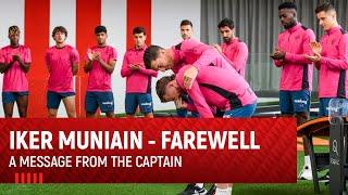 IKER MUNIAIN I THE CAPTAIN'S FAREWELL SPEECH (ENG SUBS)