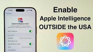 How To Enable Apple Intelligence Outside the USA!